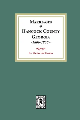 Heiraten von Hancock County, Georgia, 1806-1850 - Marriages of Hancock County, Georgia, 1806-1850