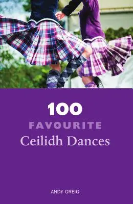 100 Lieblings-Ceilidh-Tänze - 100 Favourite Ceilidh Dances