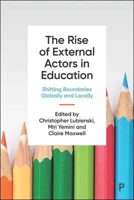 Der Aufstieg der externen Akteure im Bildungswesen: Globale und lokale Grenzverschiebung - The Rise of External Actors in Education: Shifting Boundaries Globally and Locally