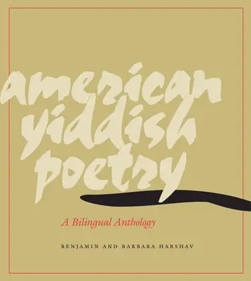 Amerikanische jiddische Lyrik: Eine zweisprachige Anthologie - American Yiddish Poetry: A Bilingual Anthology