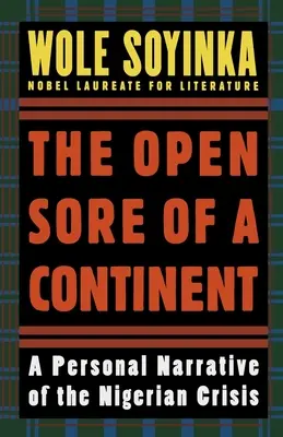 Die offenen Wunden eines Kontinents: Eine persönliche Erzählung über die Nigeria-Krise - The Open Sore of a Continent: A Personal Narrative of the Nigerian Crisis