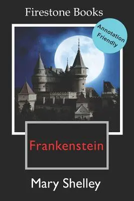 Frankenstein: Anmerkungsfreundliche Ausgabe - Frankenstein: Annotation-Friendly Edition