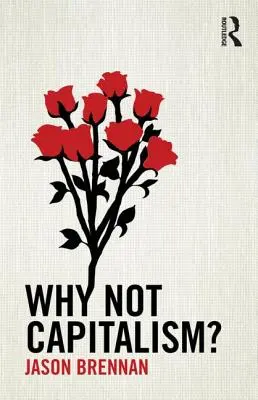 Warum nicht Kapitalismus? Nicht Kapitalismus? - Why Not Capitalism?: Not Capitalism?