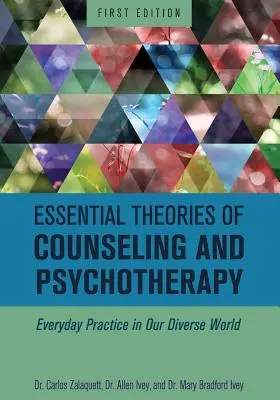 Grundlegende Theorien der Beratung und Psychotherapie: Alltägliche Praxis in unserer vielfältigen Welt - Essential Theories of Counseling and Psychotherapy: Everyday Practice in Our Diverse World