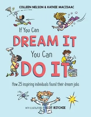 Wenn du es träumen kannst, kannst du es auch tun: Wie 25 inspirierende Menschen ihren Traumjob fanden - If You Can Dream It, You Can Do It: How 25 Inspiring Individuals Found Their Dream Jobs