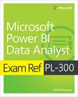 Prüfungsreferenz Pl-300 Power Bi Datenanalyst - Exam Ref Pl-300 Power Bi Data Analyst