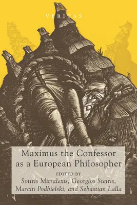 Maximus der Bekenner als europäischer Philosoph - Maximus the Confessor as a European Philosopher