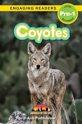 Kojoten: Tiere in der Stadt (Engaging Readers, Stufe Pre-1) - Coyotes: Animals in the City (Engaging Readers, Level Pre-1)