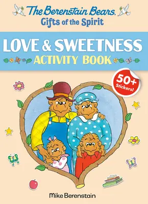 Berenstain Bären Geschenke des Geistes Liebe & Süße Aktivitätsbuch (Berenstain Bären) - Berenstain Bears Gifts of the Spirit Love & Sweetness Activity Book (Berenstain Bears)