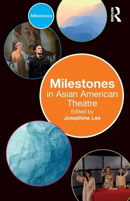 Meilensteine des asiatisch-amerikanischen Theaters - Milestones in Asian American Theatre