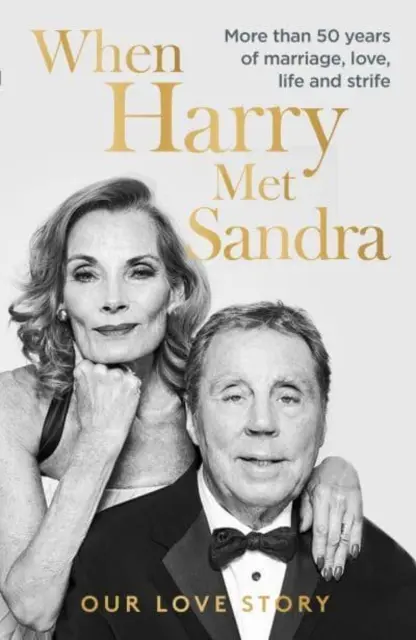 Als Harry Sandra traf - Harry & Sandra Redknapp - Unsere Liebesgeschichte: Mehr als 50 Jahre Ehe, Liebe, Leben und Streit - When Harry Met Sandra - Harry & Sandra Redknapp - Our Love Story: More than 50 years of marriage, love, life and strife