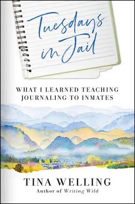 Dienstags im Knast: Was ich gelernt habe, als ich Insassen das Tagebuchschreiben beibrachte - Tuesdays in Jail: What I Learned Teaching Journaling to Inmates