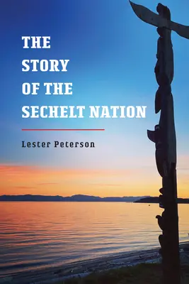 Die Geschichte der Sechelt Nation - The Story of the Sechelt Nation