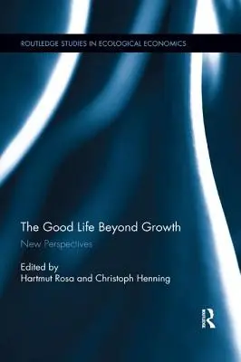 Das gute Leben jenseits des Wachstums: Neue Perspektiven - The Good Life Beyond Growth: New Perspectives