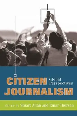 Bürgerjournalismus; Globale Perspektiven - Citizen Journalism; Global Perspectives