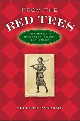 Von den Roten Tees: Hilfe, Hoffnung und Humor für die Frauen auf dem Grün - From the Red Tees: Help, Hope, and Humor for the Women on the Green