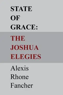 Zustand der Gnade: Die Josua-Elegien - State of Grace: The Joshua Elegies