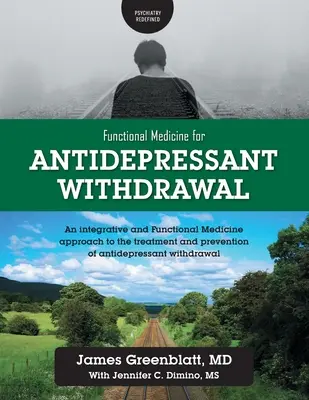 Funktionelle Medizin für Antidepressiva-Entzug: Ein integrativer und funktionsmedizinischer Ansatz zur Behandlung und Prävention von Antidepressiva-Entzug - Functional Medicine for Antidepressant Withdrawal: An integrative and Functional Medicine approach to the treatment and prevention of antidepressant w