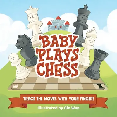 Baby Plays Chess: Zeichne die Züge mit deinem Finger nach - Baby Plays Chess: Trace the Moves with Your Finger