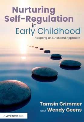 Förderung der Selbstregulierung im frühen Kindesalter: Annahme eines Ethos und Ansatzes - Nurturing Self-Regulation in Early Childhood: Adopting an Ethos and Approach