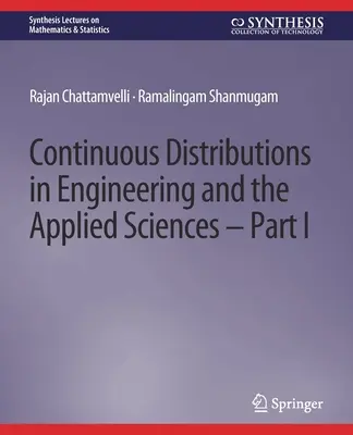 Kontinuierliche Verteilungen in den Ingenieurwissenschaften und den angewandten Wissenschaften - Teil I - Continuous Distributions in Engineering and the Applied Sciences -- Part I