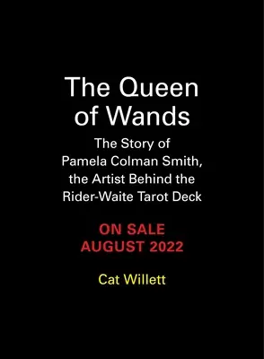 Die Königin der Stäbe: Die Geschichte von Pamela Colman Smith, der Künstlerin hinter dem Rider-Waite-Tarotdeck - The Queen of Wands: The Story of Pamela Colman Smith, the Artist Behind the Rider-Waite Tarot Deck