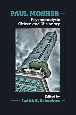 Paul Mosher: Psychoanalytischer Bürger und Visionär - Paul Mosher: Psychoanalytic Citizen and Visionary