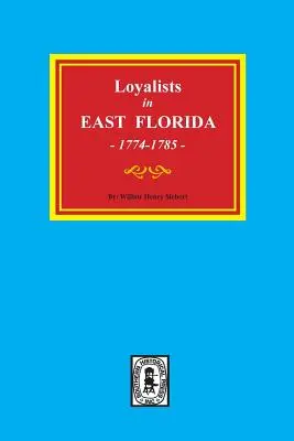 Loyalisten in Ostflorida, 1774-1785 - Loyalists in EAST FLORIDA, 1774-1785