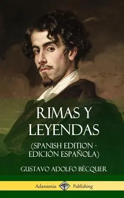 Rimas y Leyendas (Spanische Ausgabe - Edicin Espaola) (Hardcover) - Rimas y Leyendas (Spanish Edition - Edicin Espaola) (Hardcover)