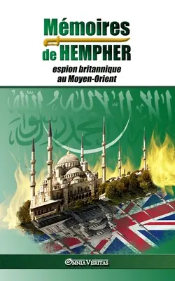 Mmoires de Hempher, britischer Spion im Nahen Osten: und die Feindseligkeit gegenüber dem Islam - Mmoires de Hempher, espion britannique au Moyen-Orient: et l'hostilit contre l'Islam