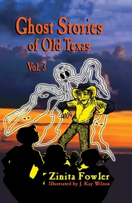 Geistergeschichten aus dem alten Texas, Bd. 3 - Ghost Stories of Old Texas Vol. 3