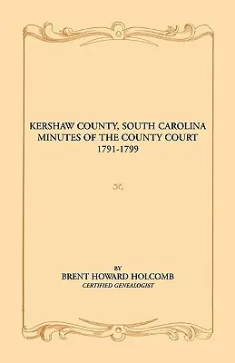 Kershaw County, South Carolina Protokolle des Bezirksgerichts, 1791-1799 - Kershaw County, South Carolina Minutes of the County Court, 1791-1799