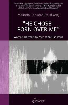 Er hat Porno über mich gestellt: Frauen, die durch pornografische Männer geschädigt werden - He Chose Porn Over Me: Women Harmed by Men Who Use Porn