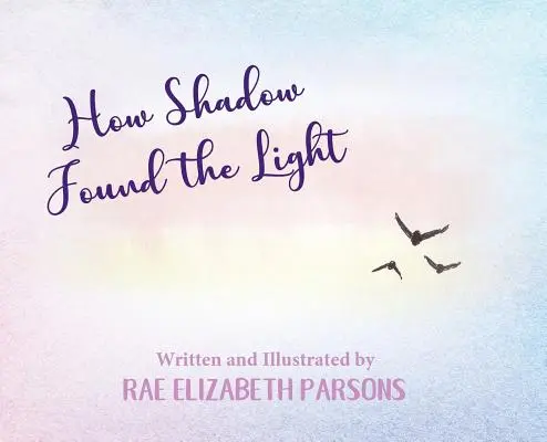 Wie der Schatten das Licht fand - How Shadow Found the Light