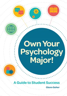 Beherrschen Sie Ihr Psychologiestudium! Ein Leitfaden für den Studienerfolg - Own Your Psychology Major!: A Guide to Student Success