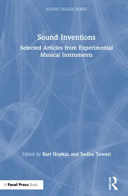 Klangliche Erfindungen: Ausgewählte Artikel aus dem Bereich experimentelle Musikinstrumente - Sound Inventions: Selected Articles from Experimental Musical Instruments