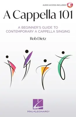 A Cappella 101: Ein Leitfaden für Anfänger im zeitgenössischen A-Cappella-Gesang von Rob Dietz - A Cappella 101: A Beginner's Guide to Contemporary A Cappella Singing by Rob Dietz