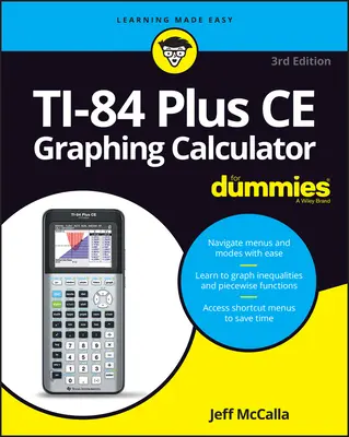 Ti-84 Plus Ce Graphischer Taschenrechner für Dummies - Ti-84 Plus Ce Graphing Calculator for Dummies