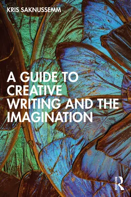 Ein Leitfaden für kreatives Schreiben und die Vorstellungskraft - A Guide to Creative Writing and the Imagination