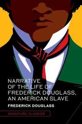 Erzählung aus dem Leben von Frederick Douglass, einem amerikanischen Sklaven - Narrative of the Life of Frederick Douglass, an American Slave