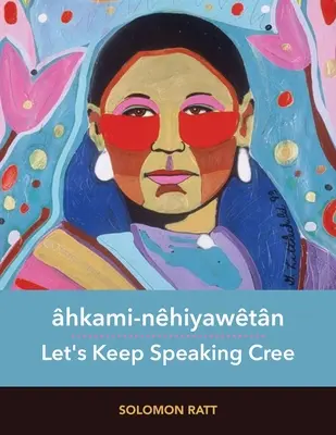 hkami-Nhiyawtn / Lasst uns weiter Cree sprechen - hkami-Nhiyawtn / Let's Keep Speaking Cree