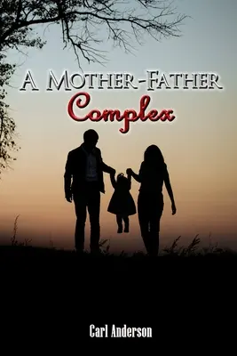 Ein Mutter-Vater-Komplex - A Mother-Father Complex