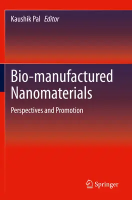 Biotechnologisch hergestellte Nanomaterialien: Perspektiven und Förderung - Bio-Manufactured Nanomaterials: Perspectives and Promotion