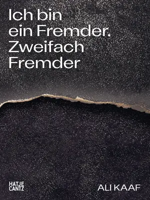 Ali Kaaf: Ich Bin Ein Fremder. Zweifacher Fremder - Ali Kaaf: Ich Bin Ein Fremder. Zweifach Fremder