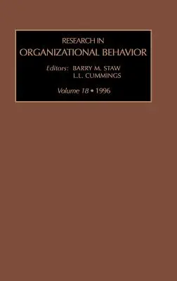 Forschung in Organisatorischem Verhalten: Annual Series of Analytical Essays and Critical Reviews: Band 18 - Research in Organizational Behaviour: An Annual Series of Analytical Essays and Critical Reviews: Vol 18