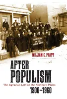 Nach dem Populismus: Die landwirtschaftliche Linke in den Northern Plains 1900-1960 - After Populism: The Agrarian Left on the Northern Plains 1900-1960
