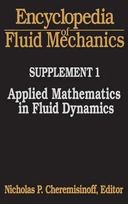 Enzyklopädie der Strömungsmechanik: Supplement 1: Angewandte Mathematik in der Strömungsmechanik - Encyclopedia of Fluid Mechanics: Supplement 1: Applied Mathematics in Fluid Dynamics
