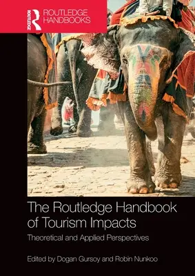 The Routledge Handbook of Tourism Impacts: Theoretische und angewandte Perspektiven - The Routledge Handbook of Tourism Impacts: Theoretical and Applied Perspectives