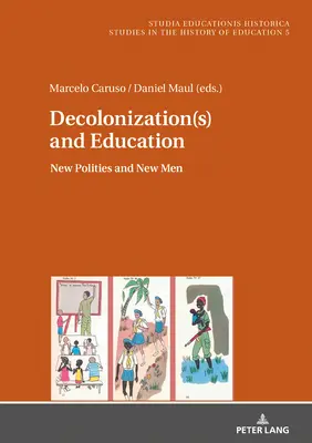 Dekolonisierung(en) und Bildung; Neue Politiken und neue Menschen - Decolonization(s) and Education; New Polities and New Men