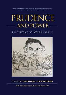 Klugheit und Macht: Die Schriften von Owen Harries - Prudence and Power: The Writings of Owen Harries